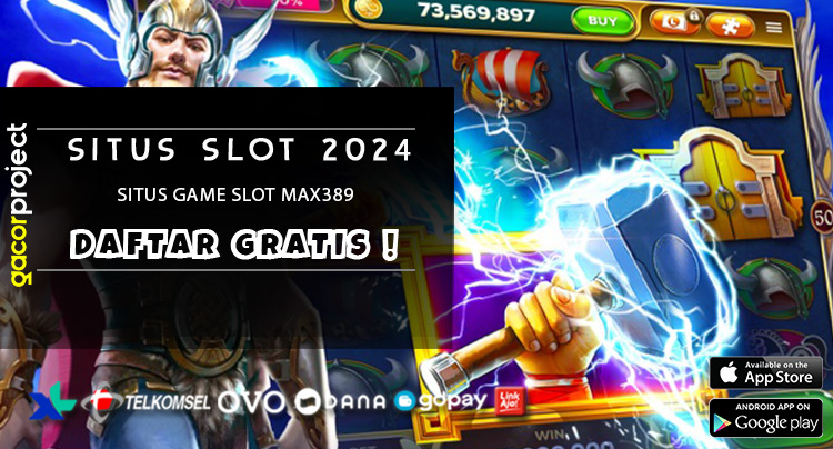 Situs Game Slot Max389